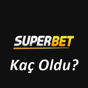 Superbet Kaç Oldu